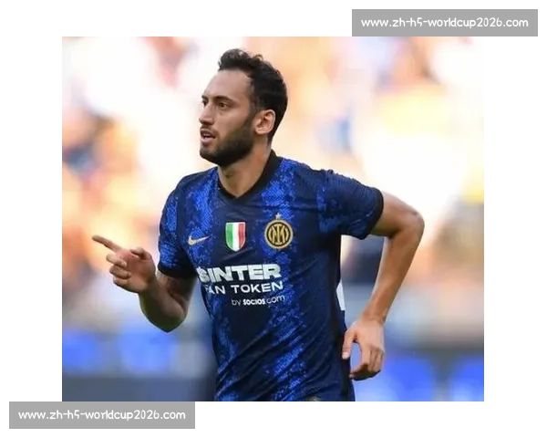 恰尔汗奥卢亲赴国米谈判！加拉塔萨雷求购中场核心，转会费分歧达 2500 万